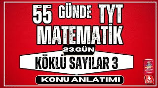 Köklü Sayılar Konu Anlatımı 3  2024  55 Günde TYT Matematik Kampı  23 Gün  YKS [upl. by Zavala]