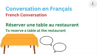 Conversation en Français  Conversation in French  Réserver une table au restaurant [upl. by Akciret]