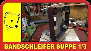 Bandschleifer selbst gebaut 13  Belt sander selfmade 13 [upl. by Atteiluj95]