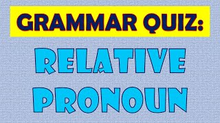 Grammar Test Relative Pronouns [upl. by Marita]