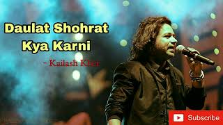 Daulat Shohrat Kya Karni  Kailash Kher  Audio Song [upl. by Janel]