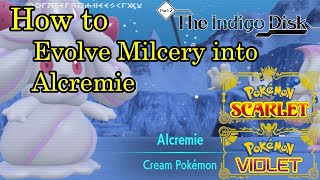 Pokemon Scarlet and Violet  How to Evolve Milcery into Alcremie [upl. by Ydnak425]