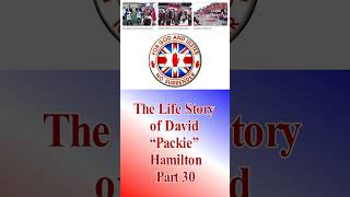 The Life Story of David “Packie” Hamilton Series Part 30 loyalist ulster northernireland belfast [upl. by Qerat]