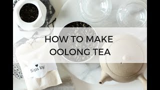 How to Make Oolong Tea [upl. by Ettesil78]