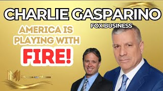 America Is Playing With Fire  Charlie Gasparino [upl. by Pembrook]