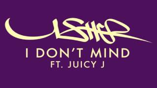 Usher  I Dont Mind ft Juicy J FAST [upl. by Notlit]