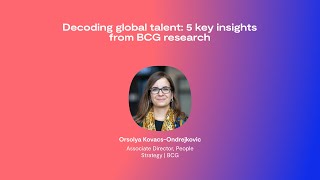 Decoding global talent 5 key insights from BCG research [upl. by Armyn350]