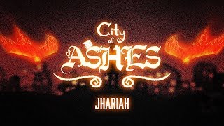 Jhariah  City Of Ashes OFFICIAL LYRIC VIDEO [upl. by Dorrie193]