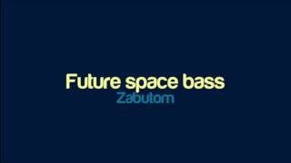 Zabutom  Future space bass [upl. by Godding]