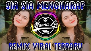 DJ Sia Sia Mengharap Cintamu Full Bass 2023  DJ Sia Sia Mengharap Cintamu [upl. by Schilling238]