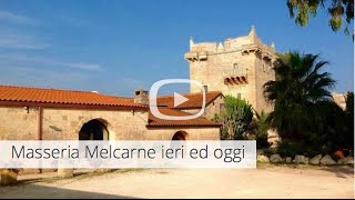 Masseria Melcarne ieri ed oggi [upl. by Ilatfan982]