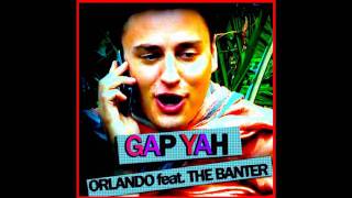 Gap Yah  Orlando ft The Banter  Official Single  on iTunes now [upl. by Annairol514]