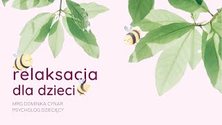 Relaksacja dla dzieci  trening relaksacyjny dla dzieci potrzebujących wyciszenia i odprężenia 🐝 [upl. by Launcelot]