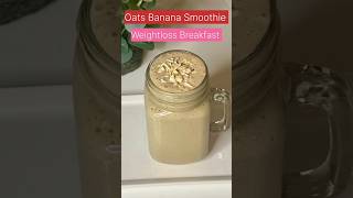 Weight Loss Oats Smoothie Recipe  Breakfast Smoothie  shorts foodiemom123 [upl. by Joannes658]