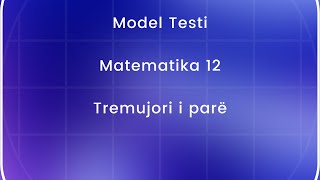 Model testi Matematika 12 Tremujori i parë [upl. by Lotson]