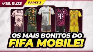 MUITO LINDOS🔥 VEJA AGORA TODOS OS UNIFORMES MAIS BONITOS DO FIFA 23 MOBILE v18003 PARTE 24 [upl. by Nidnarb900]