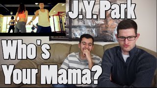 JY Park  Whos your mama Feat Jessi MV Reaction [upl. by Bobbe]