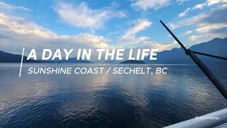 A DAY IN THE LIFE AT SECHELT BC SUNSHINE COAST [upl. by Adnawed]