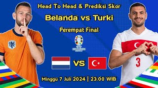 Prediksi Belanda vs Turki Perempat Final Euro 2024  Head To Head Dan Prediksi Skor [upl. by Carmelia629]