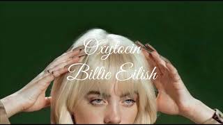 Oxytocin  Billie Eilish 和訳 ビリー・アイリッシュ [upl. by Susanne]