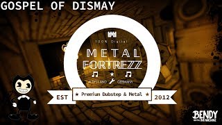 Dubstep Remix Gospel Of Dismay  Bendy And The Ink Machine Song DAGames  Metal Fortress [upl. by Alwitt766]