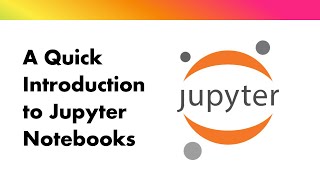 Quick introduction to Jupyter Notebook [upl. by Lowenstein168]