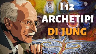 I 12 Archetipi di Jung Spiegati in Modo Semplice [upl. by Aihtnamas111]