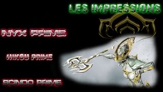 Warframe  Présentation NYX Prime  Hikou Prime  Scindo Prime et lArmure Prime [upl. by Retsof]