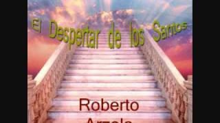 Roberto Arzola  El Despertar de los Santoswmv [upl. by Onirefez]