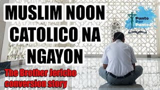 Muslim Noon Catolico na ngayon  The Brother Jericho Conversion Story [upl. by Hamimej555]