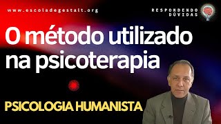 Psicologia Humanista  O método utilizado na psicoterapia  Respondendo dúvidas dos alunos [upl. by Adnama]