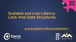 UPDATED Scalable and Low Latency Lockfree Data Structures in C  Alexander Krizhanovsky  CppCon [upl. by Annovaj]