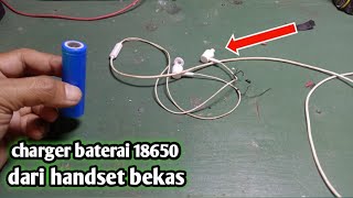 cara membuat charger baterai 18650 menggunakan handset bekas [upl. by Lemrej443]