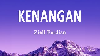 Ziell Ferdian  Kenangan Lirik Lagu [upl. by Lefty]