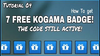 7 Free KoGaMa Badge and Some Coupon Code Still Active  How to  KoGaMa Tutorial [upl. by Cunningham]