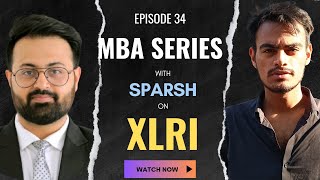 All about XLRI DELHI amp Product Management with Sparsh Arora Placements Exposure XAT [upl. by Grata]