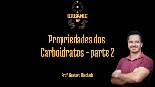 Propriedades dos Carboidratos  parte 2 [upl. by Pogue561]