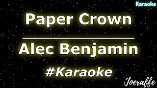 Alec Benjamin  Paper Crown Karaoke [upl. by Pufahl]