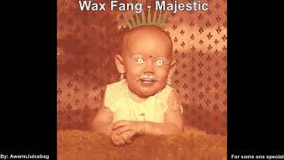 Wax Fang Majestic Karaoke [upl. by Ellirpa]