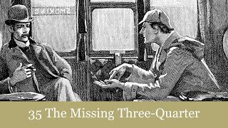 35 The Missing ThreeQuarter from The Return of Sherlock Holmes 1905 Audiobook [upl. by Mayyahk720]