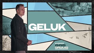 Wanneer God opdaag  Geluk [upl. by Annoyed363]