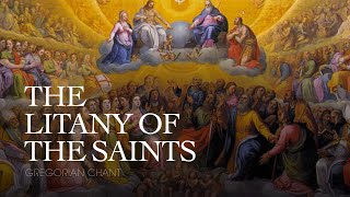 THE LITANY OF THE SAINTS – Gregorian Chant [upl. by Meade]