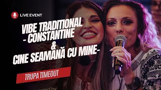 Trupa TimeOut  Vibe Traditional  Constantine amp Cine Seamana cu Mine [upl. by Aleka285]