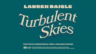 Lauren Daigle  Turbulent Skies Official Lyric Video [upl. by Novej882]