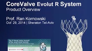 CoreValve Evolut R System  Product Overview  Ran Kornowski PetachTikva Israel [upl. by Anyehs40]