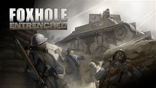 Foxhole Entrenched Highlights 1 [upl. by Genevieve]