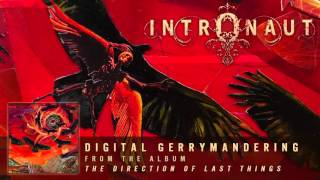 INTRONAUT  Digital Gerrymandering Album Track [upl. by Sivlek214]