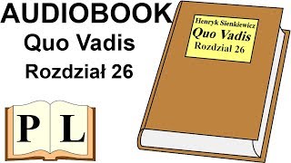 Rozdział 26 Quo Vadis Henryk Sienkiewicz AUDIOBOOK  Pan Lektor [upl. by Meill]