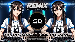 Tip Tip Barsa Pani  Unique Style Mix  Tip Tip Barsa Pani Original Remix Dj Siday Remix 2024 New [upl. by Edmond]