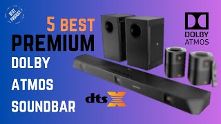 5 Premium Dolby Atmos Soundbars for BEGINNING of 2024 [upl. by Yereffej443]